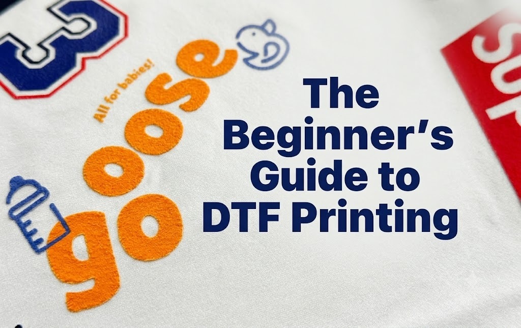 The Beginner’s Guide to DTF Printing